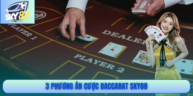 3 phương án cược Baccarat SKY88