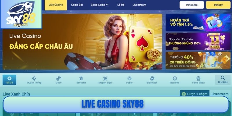 Live Casino SKY88 sảnh cược trực tiếp chuẩn quốc tế